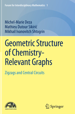 Geometric Structure of Chemistry-Relevant Graphs: Zigzags and Central Circuits - Deza, Michel-Marie, and Sikiric, Mathieu Dutour, and Shtogrin, Mikhail Ivanovitch