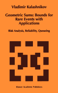 Geometric Sums: Bounds for Rare Events with Applications: Risk Analysis, Reliability, Queueing