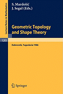 Geometric Topology and Shape Theory: Proceedings of a Conference Held in Dubrovnik, Yugoslavia, September 29 - October 10, 1986