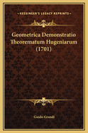 Geometrica Demonstratio Theorematum Hugeniarum (1701)