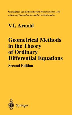 Geometrical Methods in the Theory of Ordinary Differential Equations - Arnold, V I, and Levi, Mark (Editor), and Szcs, J (Translated by)