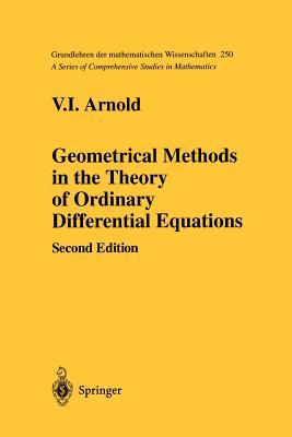 Geometrical Methods in the Theory of Ordinary Differential Equations - Arnold, V.I., and Levi, Mark (Editor), and Szcs, J. (Translated by)