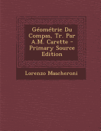 Geometrie Du Compas, Tr. Par A.M. Carette - Mascheroni, Lorenzo