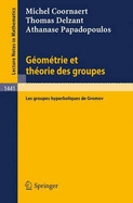 Geometrie Et Theorie Des Groupes: Les Groupes Hyperboliques de Gromov