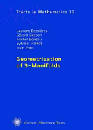 Geometrisation of 3-Manifolds - Bessieres, Laurent, and Besson, Gerard, and Boileau, Michel