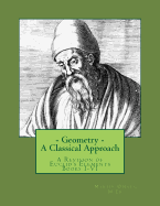 Geometry- A Classical Approach: A Revision of Euclid's Elements Books I-VI