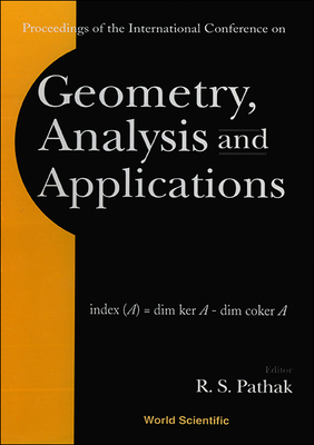 Geometry, Analysis & Applications, Procs of the Intl Conf - Pathak, RAM Shankar (Editor)