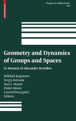 Geometry and Dynamics of Groups and Spaces: In Memory of Alexander Reznikov - Kapranov, Mikhail (Editor), and Kolyada, Sergii (Editor), and Manin, Yu I (Editor)