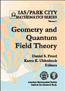 Geometry and Quantum Field Theory (IAS