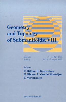 Geometry and Topology of Submanifolds VIII - Van de Woestyne, Ignace (Editor), and Dillen, Franki (Editor), and Simon, Udo (Editor)