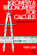 Geometry and Trigonometry for Calculus - Selby, Peter H