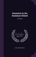 Geometry in the Grammar School: An Essay
