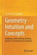 Geometry -  Intuition and Concepts: Imagining, understanding, thinking beyond. An introduction for students