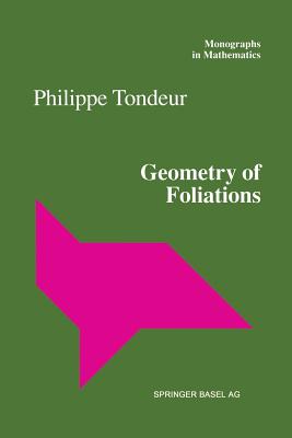 Geometry of Foliations - Tondeur, Philippe