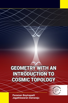 Geometry with an Introduction to Cosmic Topology - Boyinepalli, Paraman, and Damaraju, Jegathiswaran