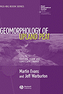 Geomorphology of Upland Peat: Erosion, Form and Landscape Change