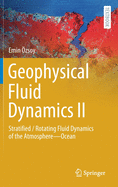 Geophysical Fluid Dynamics II: Stratified / Rotating Fluid Dynamics of the Atmosphere--Ocean