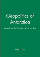 Geopolitics of Antarctica: Views from the Southern Oceanic Rim