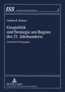 Geopolitik Und Strategie Am Beginn Des 21. Jahrhunderts: Theoretische Ueberlegungen