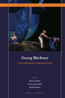 Georg Bchner: Contemporary Perspectives - Gillett, Robert, and Schonfield, Ernest, and Steuer, Daniel