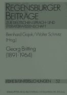 Georg Britting (1891-1964): Vortraege Des Regensburger Kolloquiums 1991