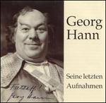 Georg Hann: Seine Letzten Aufnahmen - Engelbert Czubok (vocals); Ferdinand Leitner (piano); Georg Hann (bass); Karl Hoppe (vocals); Lore Wissmann (vocals);...