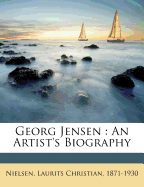 Georg Jensen: An Artist's Biography