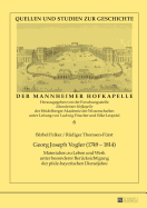 Georg Joseph Vogler (1749-1814): Materialien Zu Leben Und Werk Unter Besonderer Beruecksichtigung Der Pfalz-Bayerischen Dienstjahre