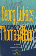 Georg Lukacs and Thomas Mann: A Study in the Sociology of Literature