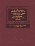 Georg Septimus Andreas Von Praun Braunschweig Und Luneburgisches Siegelcabinet.