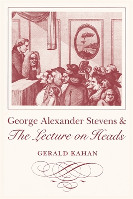 George Alexander Stevens and the Lecture on Heads - Kahan, Gerald