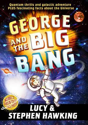 George and the Big Bang - Hawking, Lucy, and Hawking, Stephen