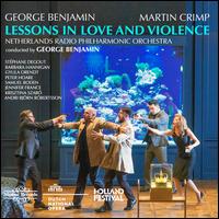 George Benjamin: Lessons in Love and Violence - Andri Bjrn Rbertsson (vocals); Barbara Hannigan (vocals); Gyula Orendt (vocals); Jennifer France (vocals);...