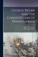 George Bryan and the Constitution of Pennsylvania