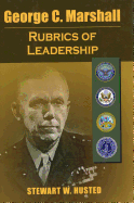 George C. Marshall: Rubrics of Leadership