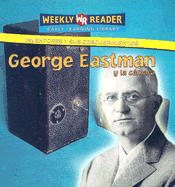 George Eastman Y La Cmara (George Eastman and the Camera)
