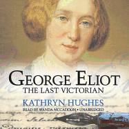 George Eliot: The Last Victorian