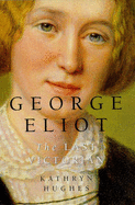 George Eliot: The Last Victorian