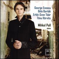George Enescu, Bla Bartk, Erkki-Sven Tr, Tnu Krvits - Mihkel Poll (piano)