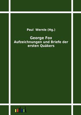 George Fox - Wernle, Paul (Editor)