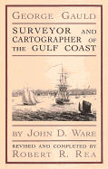 George Gauld: Surveyor and Cartographer of the Gulf Coast