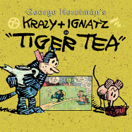 George Herriman's Krazy & Ignatz in "Tiger Tea"