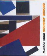 George Johnson, World View: Fifty Years of Abstract Painting