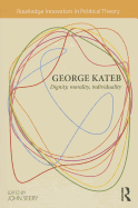 George Kateb: Dignity, Morality, Individuality