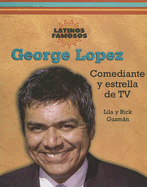 George Lopez: Comediante y Estrella de TV