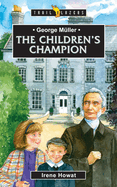 George M?ller: The Children's Champion