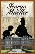 George Mueller: Pickpocket to Praying Provider
