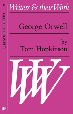 George Orwell - Hopkinson, Tom, Sir
