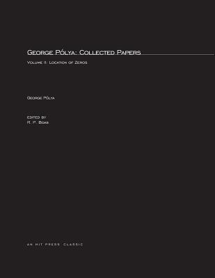 George Plya: Collected Papers: Location of Zeros - Polya, George, and Boas, R P (Editor)