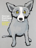 George Rodrigue Prints: A Catalogue Raisonn? 1970-2007